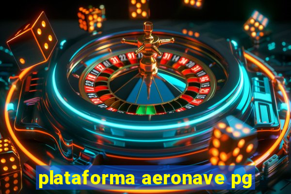 plataforma aeronave pg